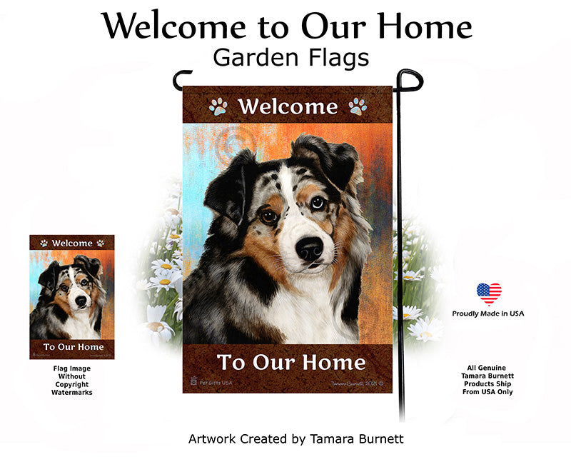Australian Shepherd Welcome To Our Home - Garden Flag