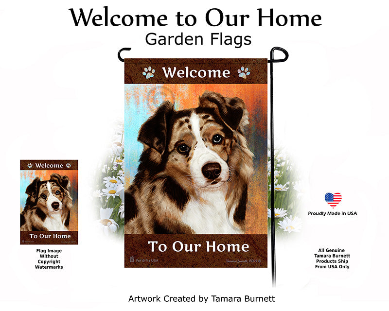 Australian Shepherd Welcome To Our Home - Garden Flag