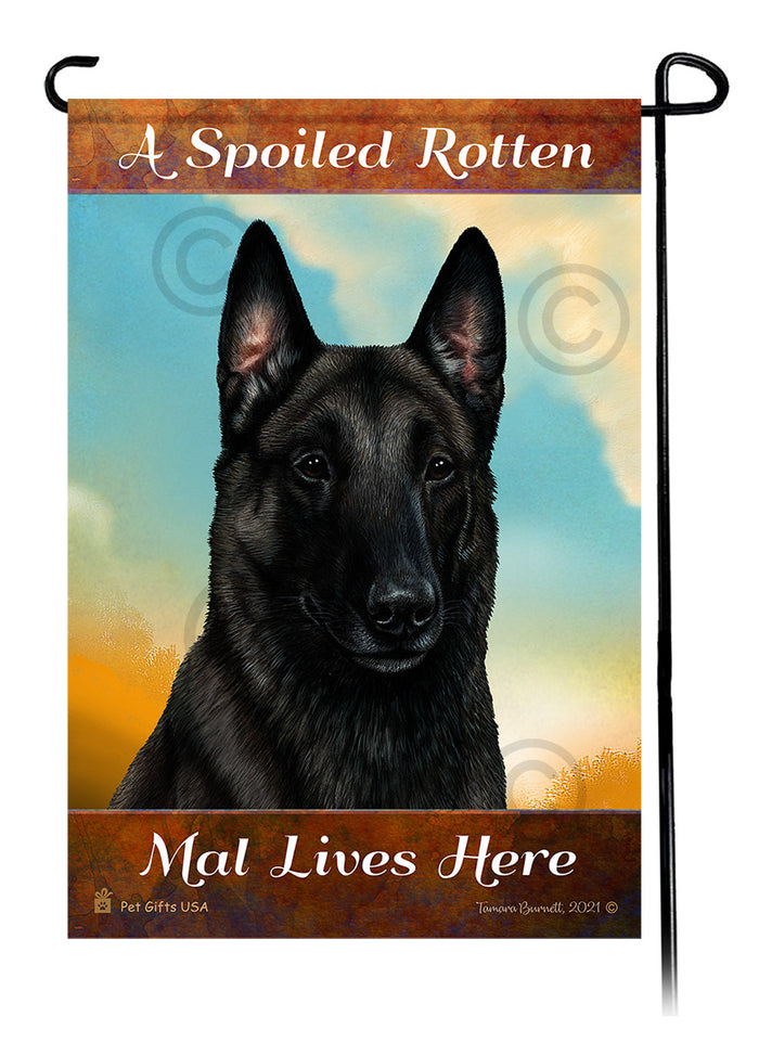 Belgian Malinois Spoiled Rotten Garden Flags