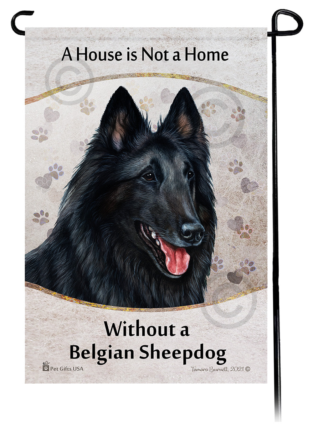 Belgian Sheepdog House Is Not A Home - Garden Flag