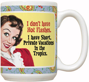 I Don't Have Hot Flashes - Fiddler's Elbow Mug