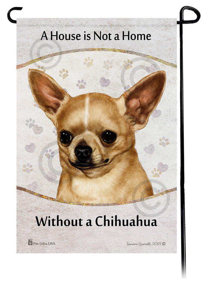 Chihuahua House Is Not A Home Garden Flag