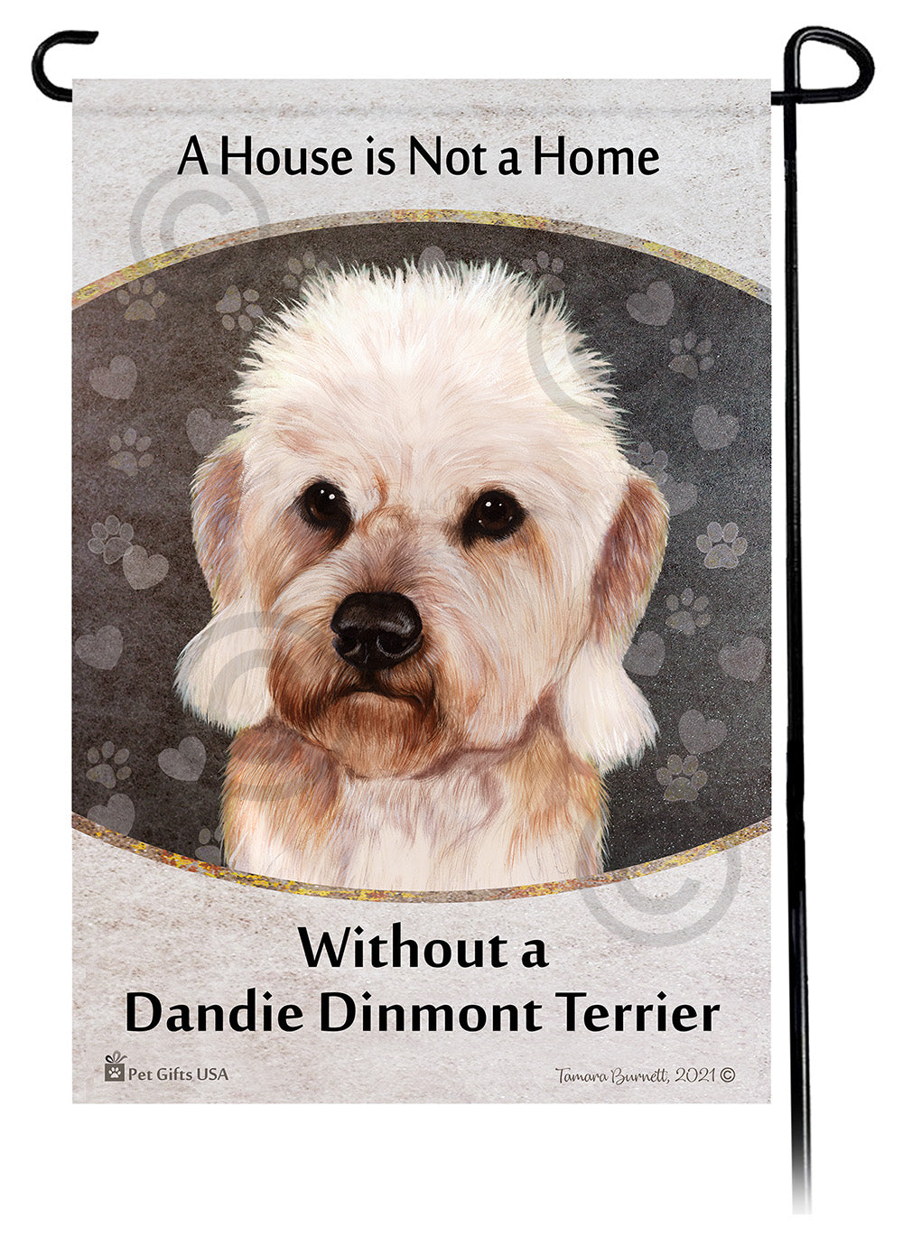 Dandie Dinmont Terrier House Is Not A Home - Garden Flag