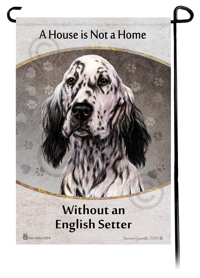 English Setter House Is Not A Home Garden Flag