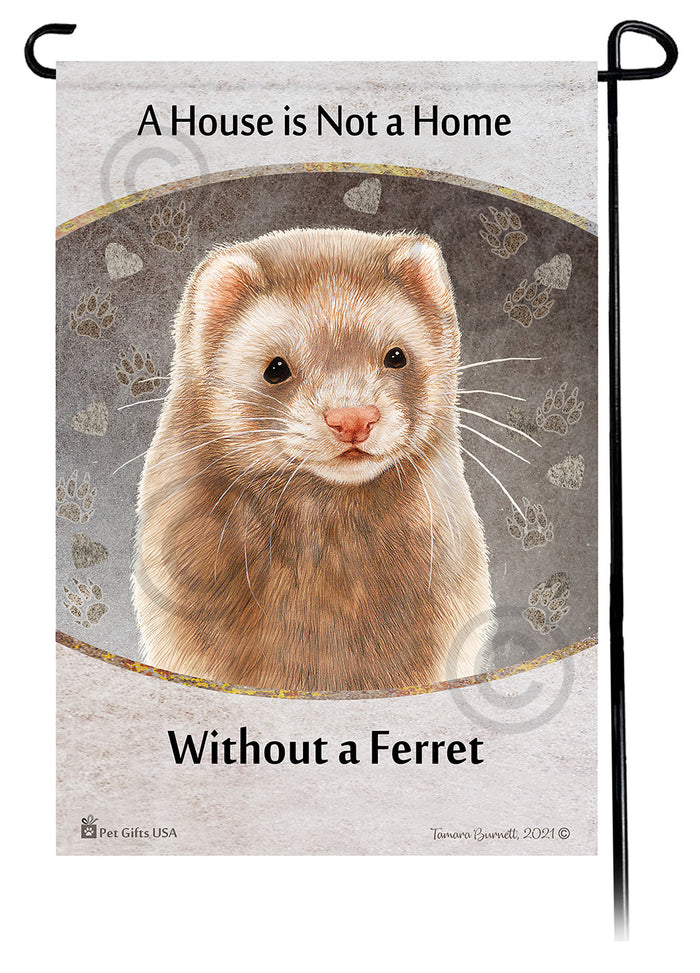 Cinnamon Ferret House Is Not A Home Garden Flag