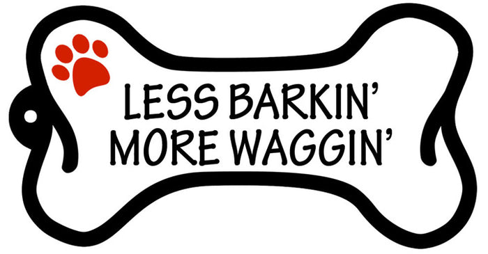Less Barkin' More Waggin' - Bone Keychain