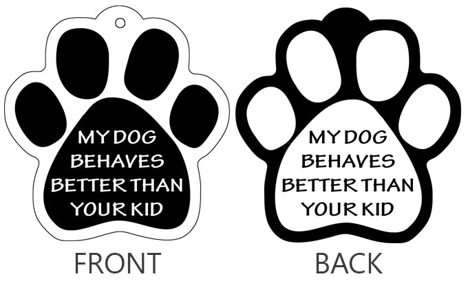 My Dog Behaves Better Than Your Kid - Paw Keychain