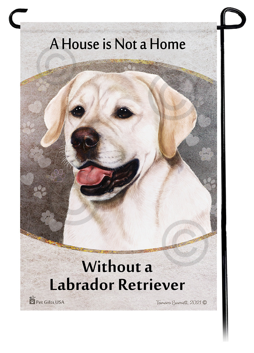 Labrador Retriever House Is Not A Home - Garden Flag