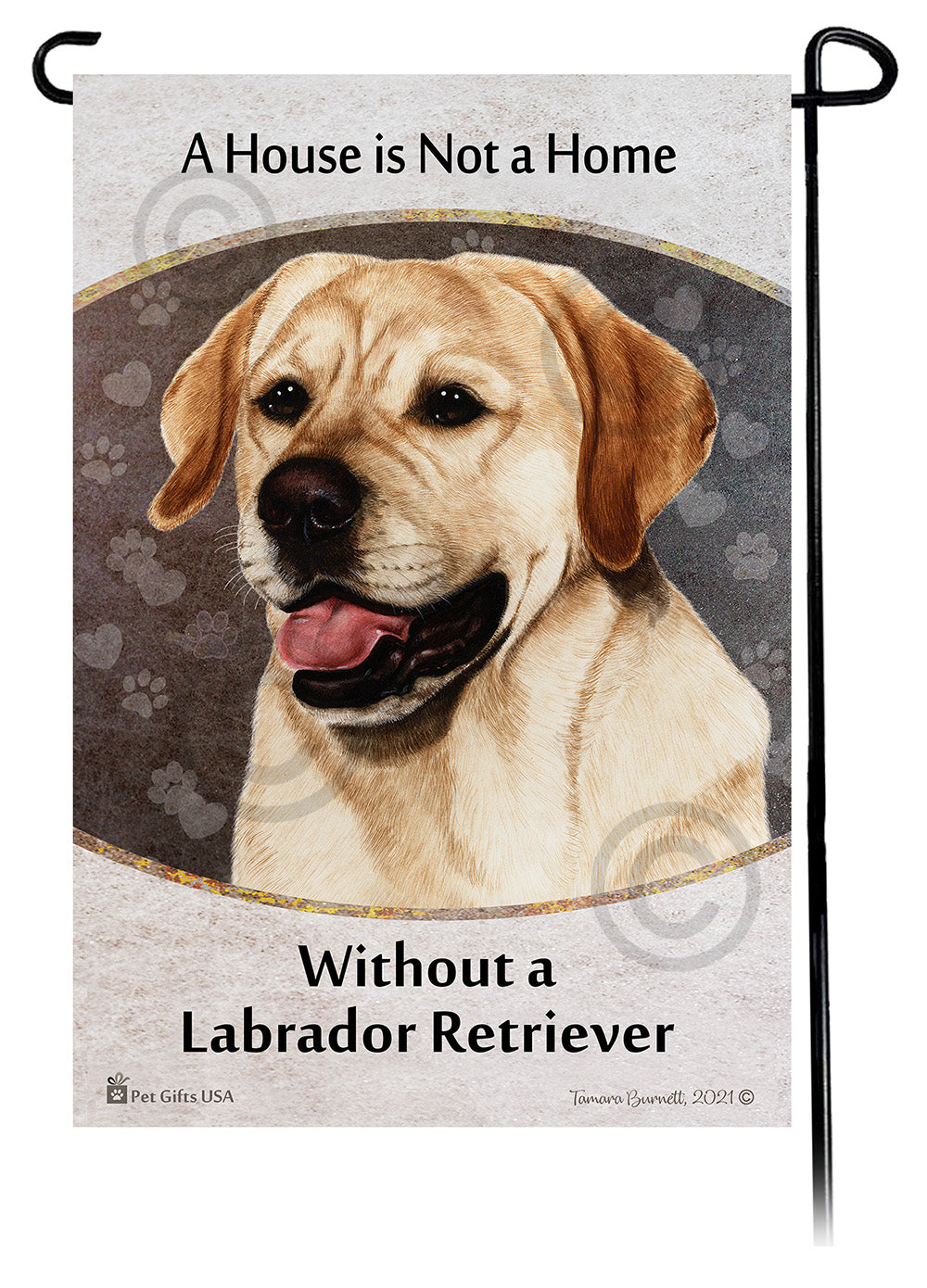 Labrador Retriever House Is Not A Home - Garden Flag