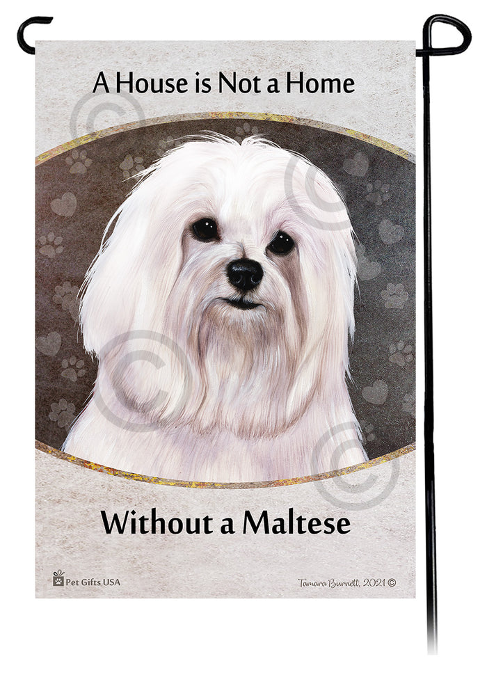 Maltese House Is Not A Home Garden Flag
