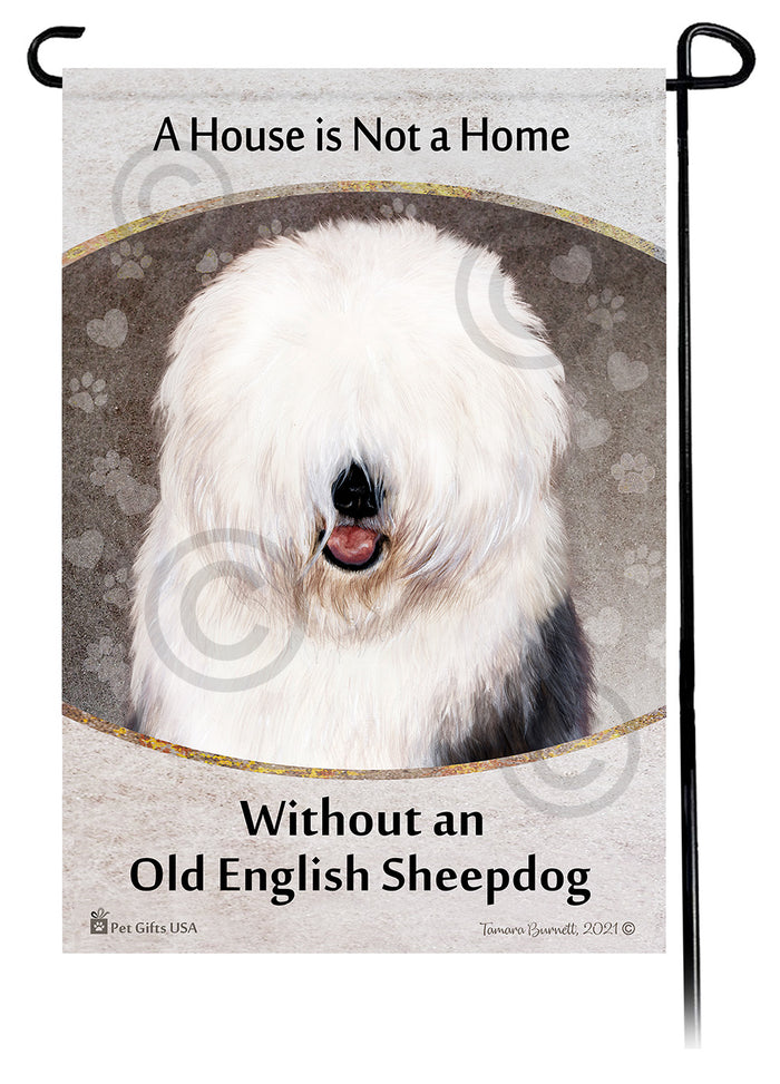 Old English Sheepdog House Is Not A Home Garden Flag
