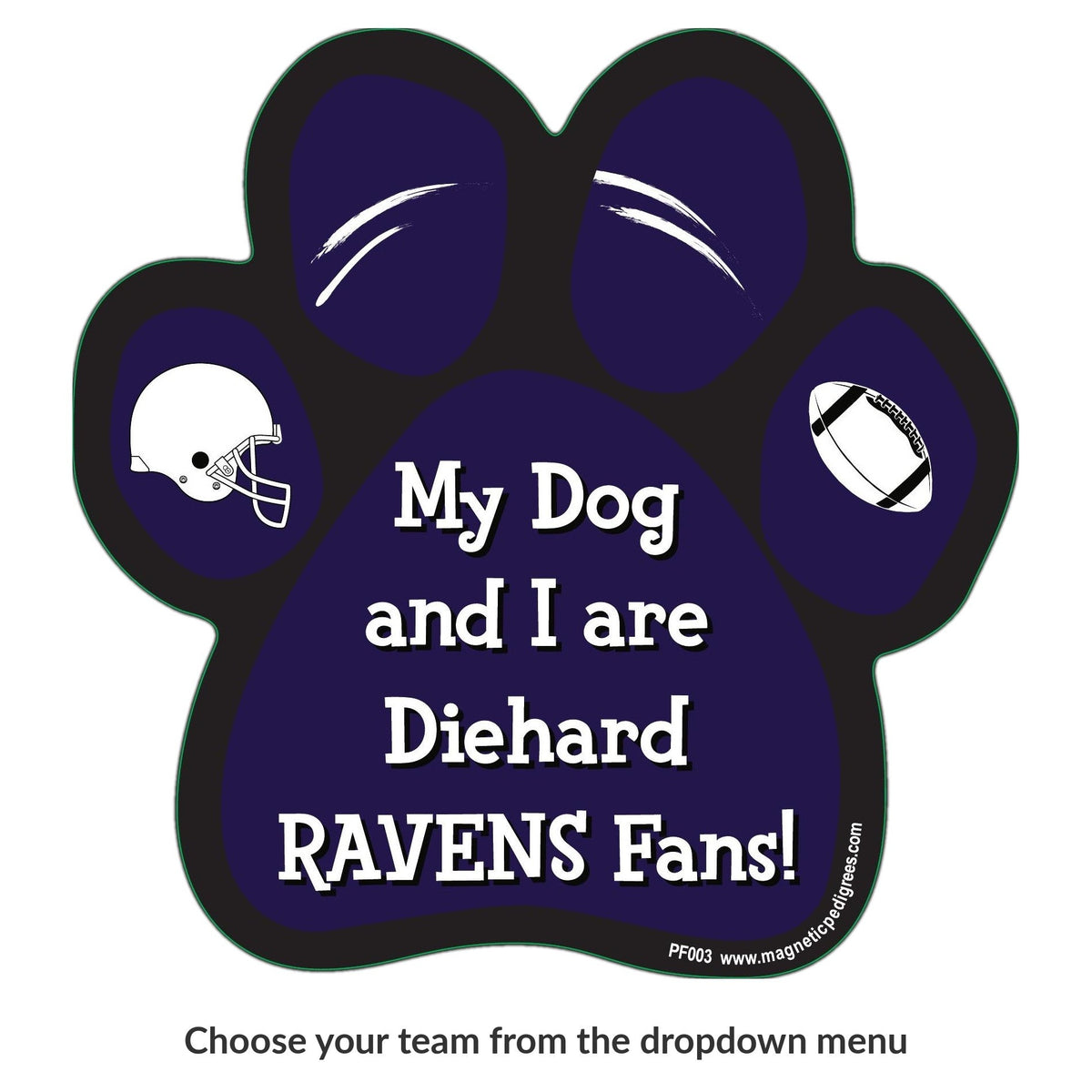 My Dog And I Are Diehard Ravens Fans paw magnet