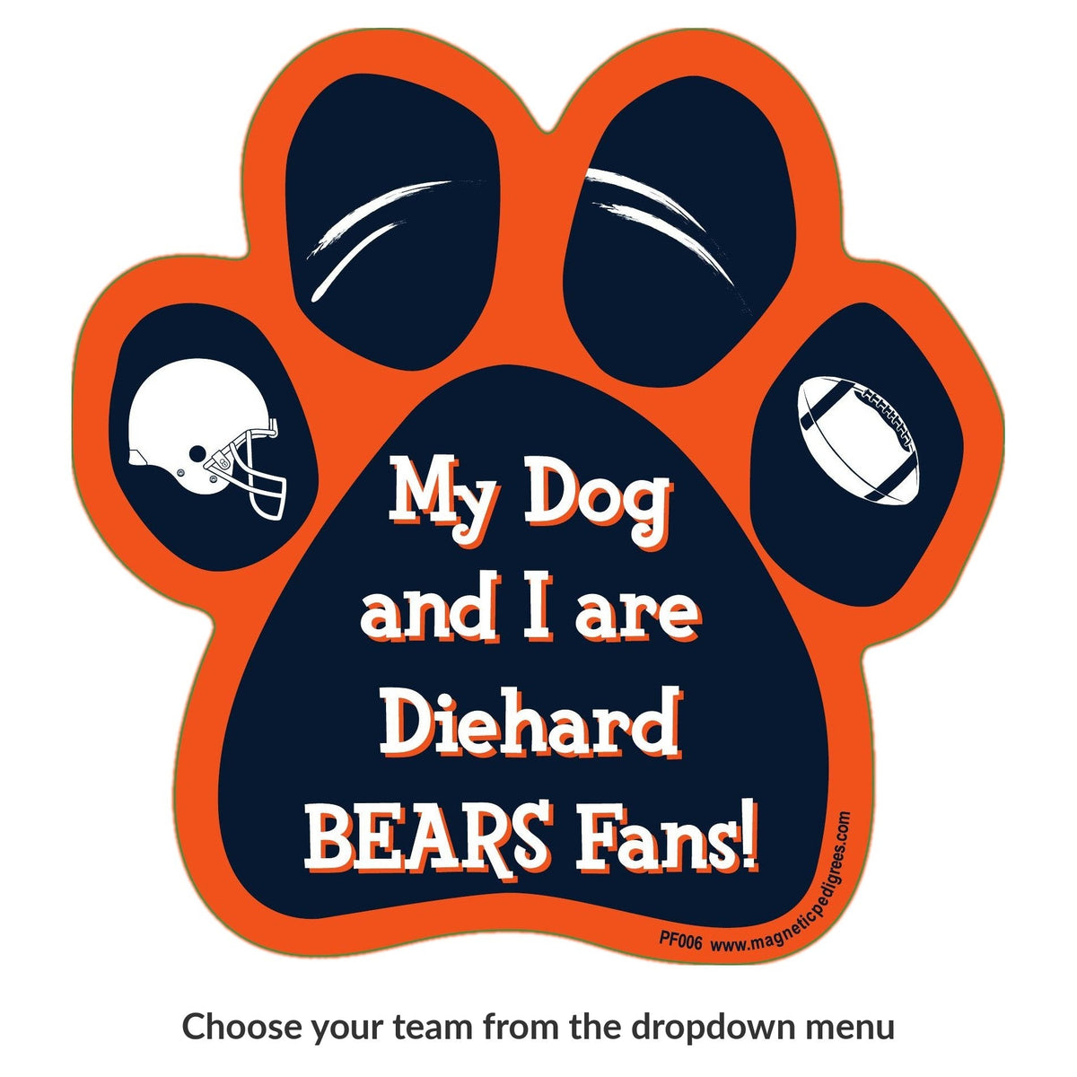 My Dog And I Are Diehard Bears Fans paw magnet