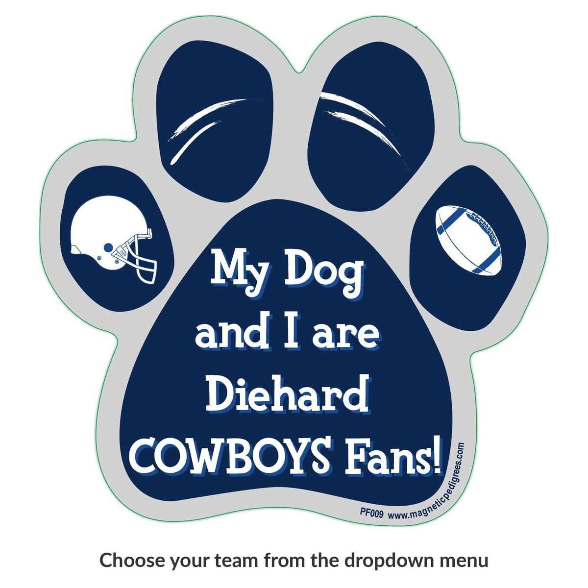 My Dog And I Are Diehard Cowboys Fans paw magnet