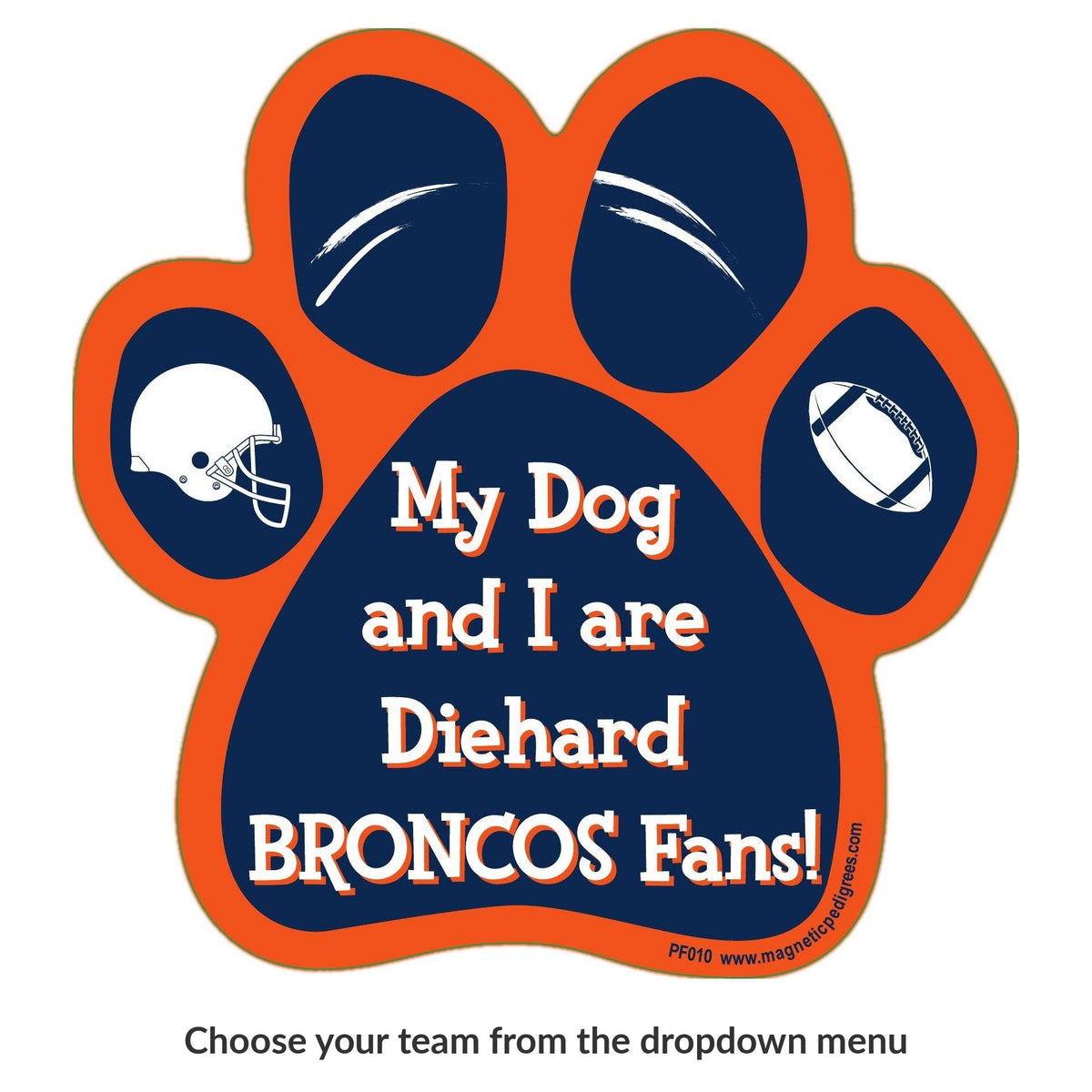 My Dog And I Are Diehard Broncos Fans paw magnet