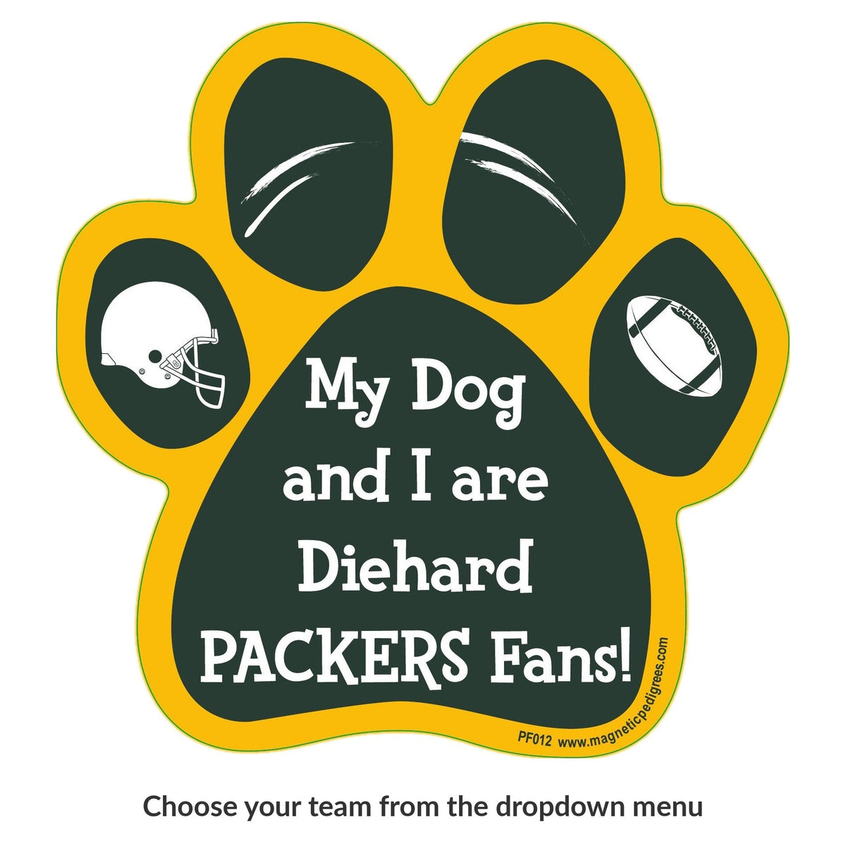 My Dog And I Are Diehard Packers Fans paw magnet