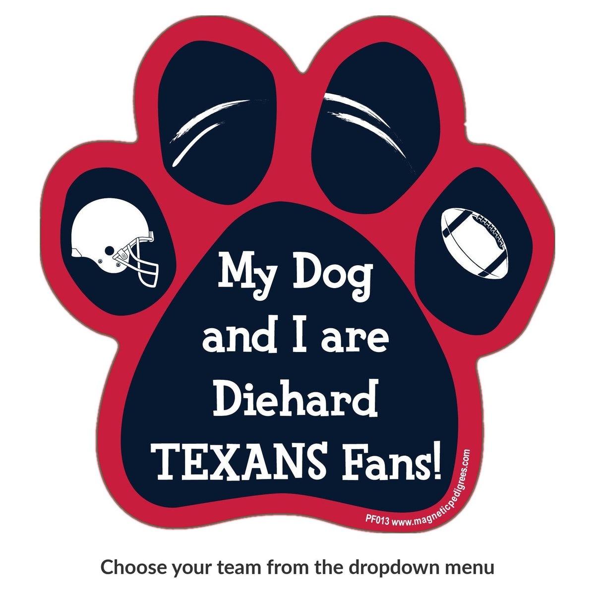 My Dog And I Are Diehard Texans Fans paw magnet