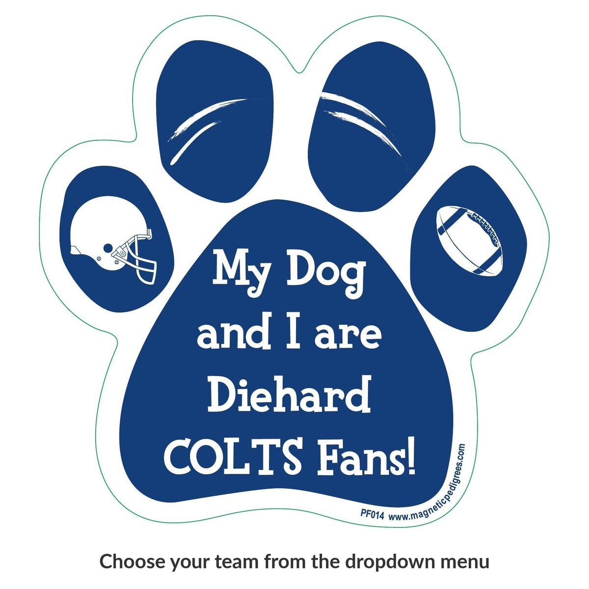 My Dog And I Are Diehard Colts Fans paw magnet