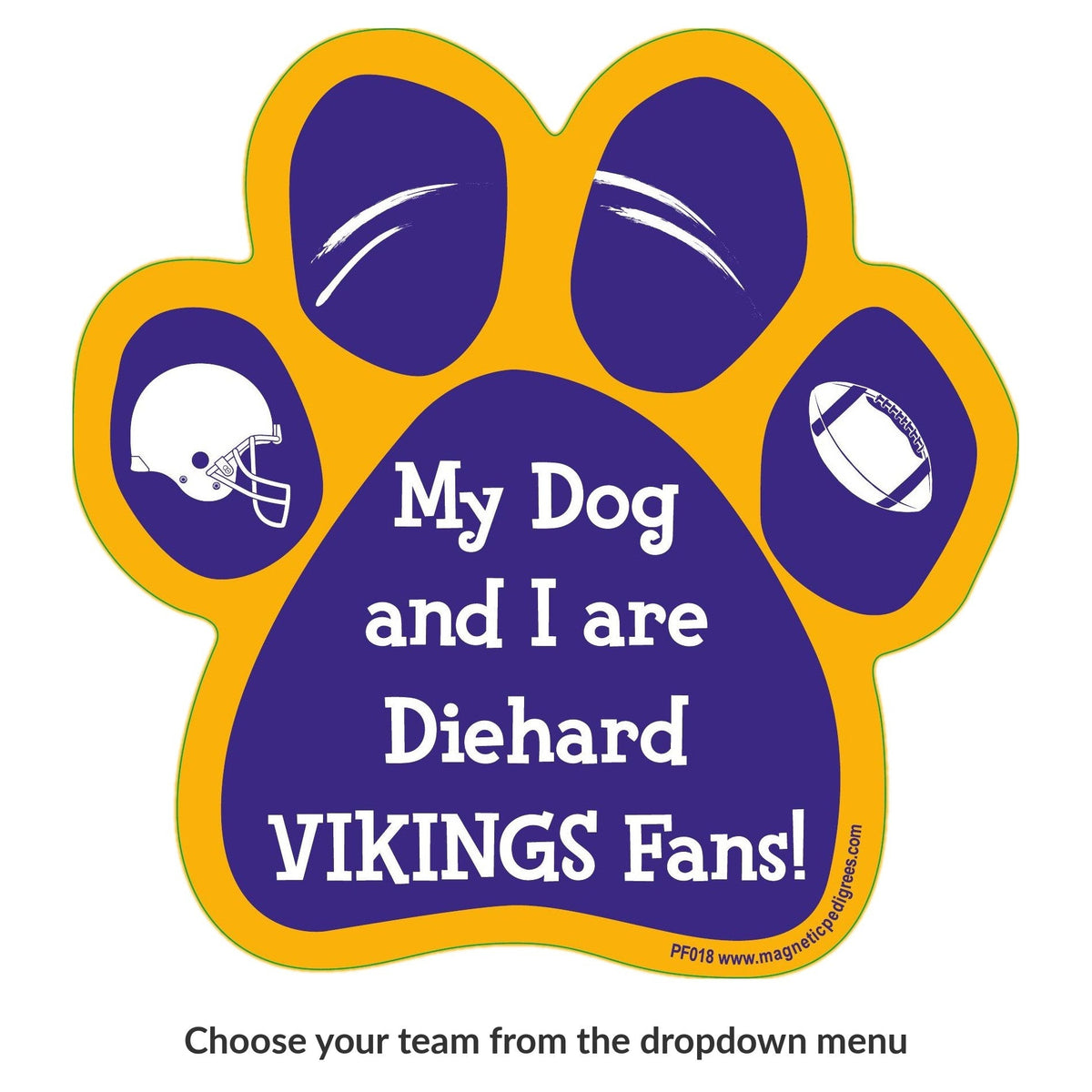 My Dog And I Are Diehard Vikings Fans paw magnet