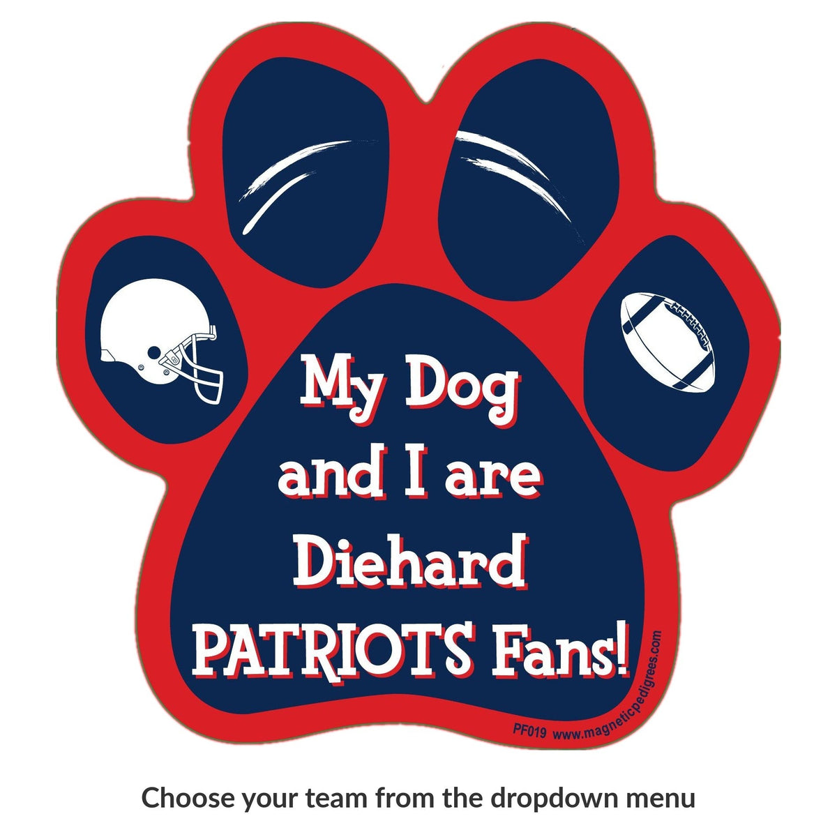 My Dog And I Are Diehard Patriots Fans paw magnet
