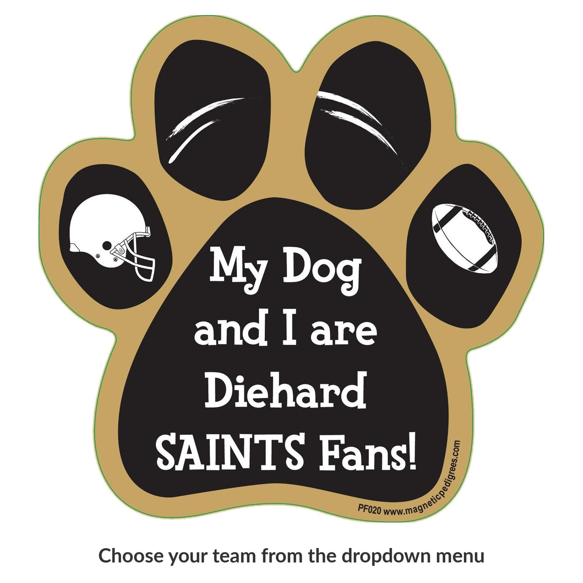 My Dog And I Are Diehard Saints Fans paw magnet