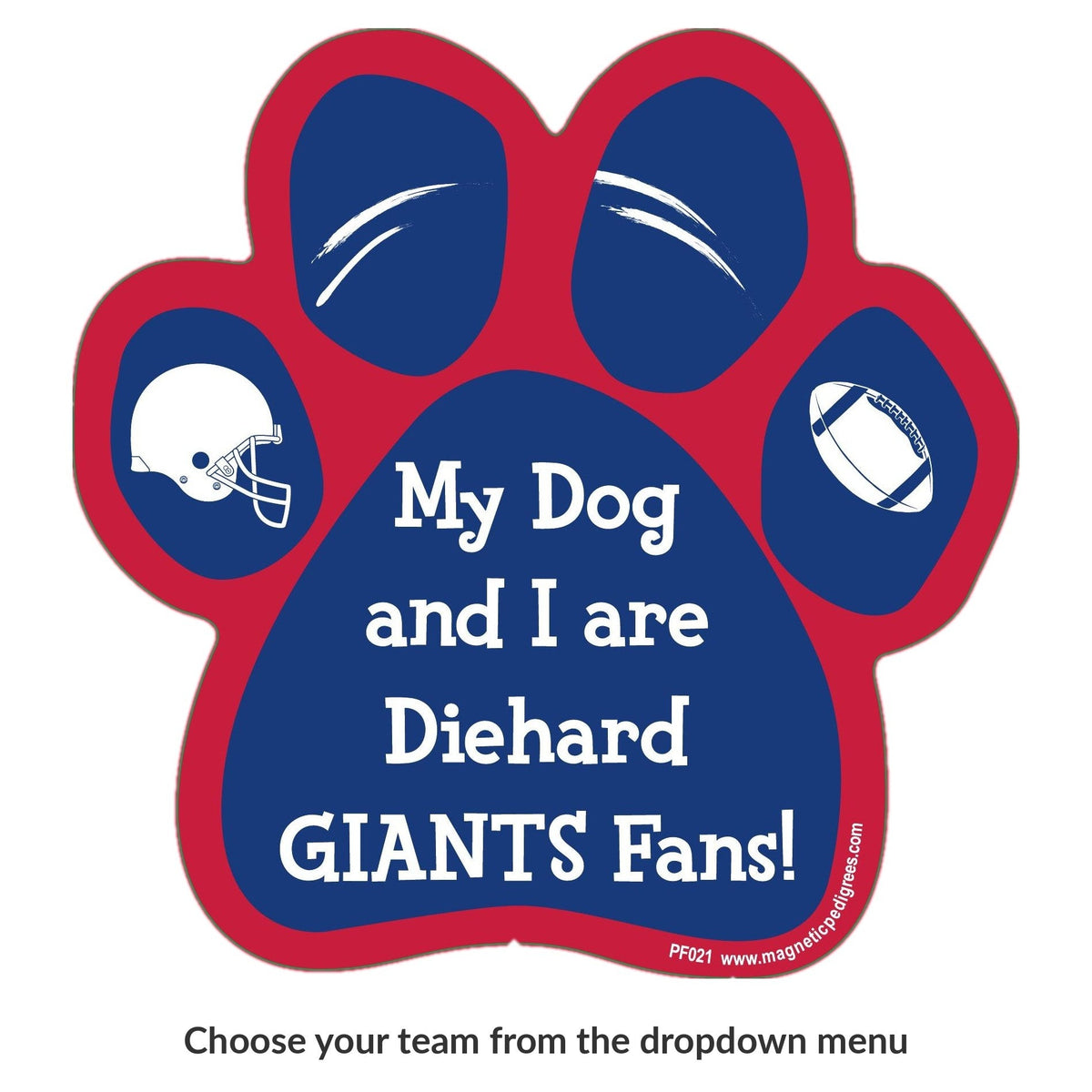 My Dog And I Are Diehard Giants Fans paw magnet