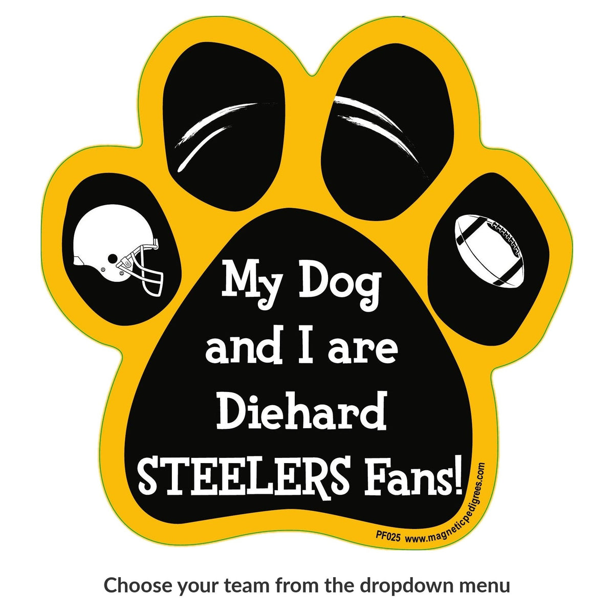 My Dog And I Are Diehard Steelers Fans paw magnet