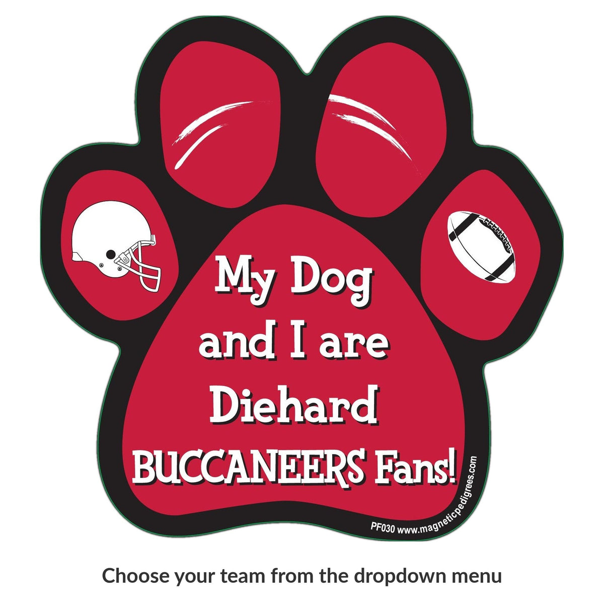 My Dog And I Are Diehard Buccaneers Fans paw magnet