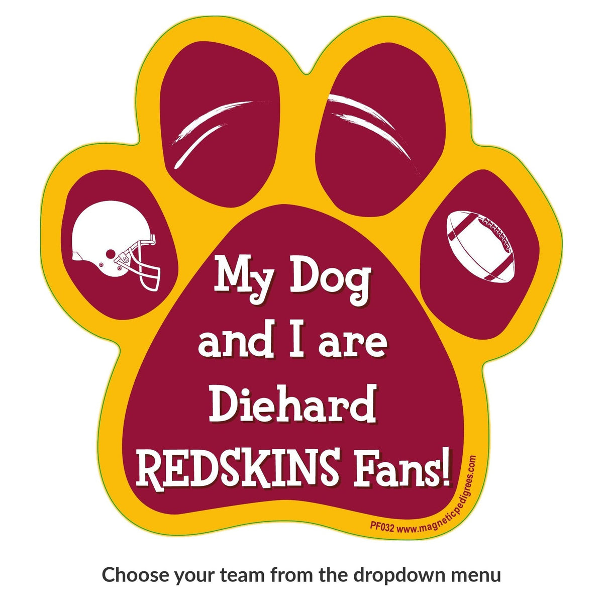 My Dog And I Are Diehard Redskins Fans paw magnet