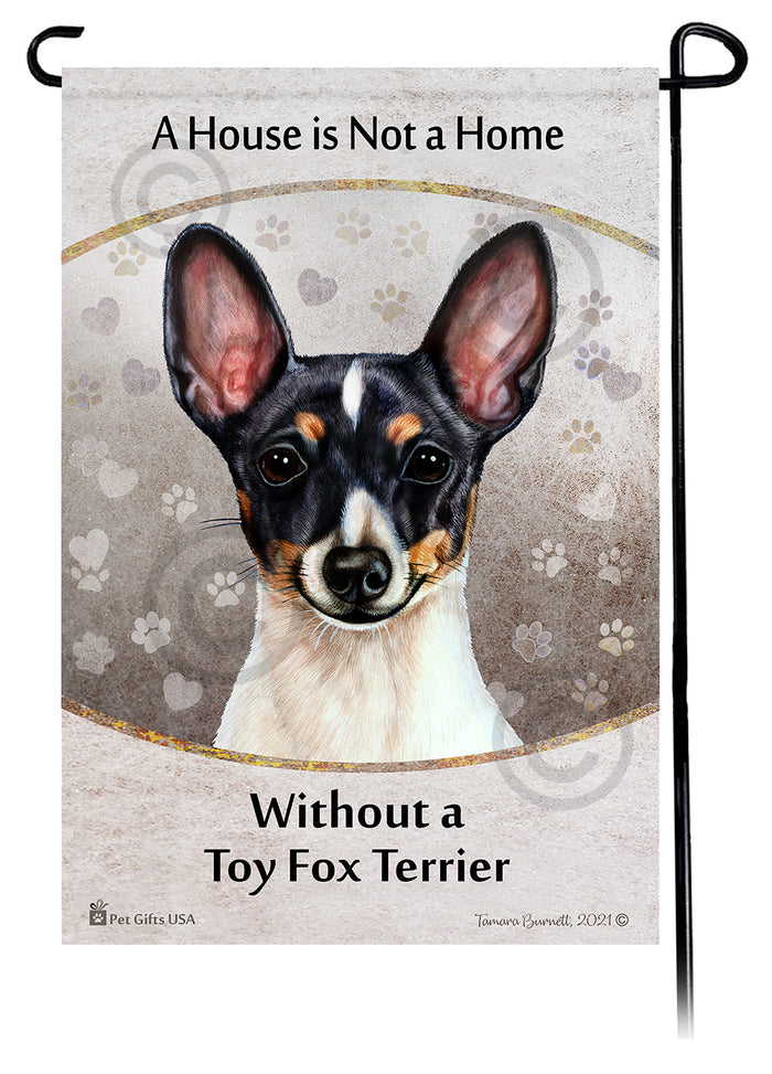 Toy Fox Terrier House Is Not A Home Garden Flag