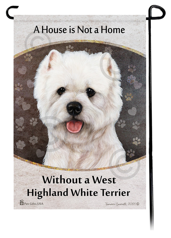 West Highland Terrier House Is Not A Home Garden Flag