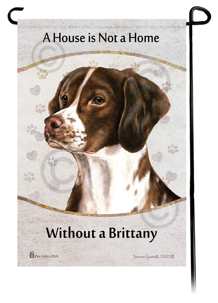 Brittany Spaniel House Is Not A Home Garden Flag