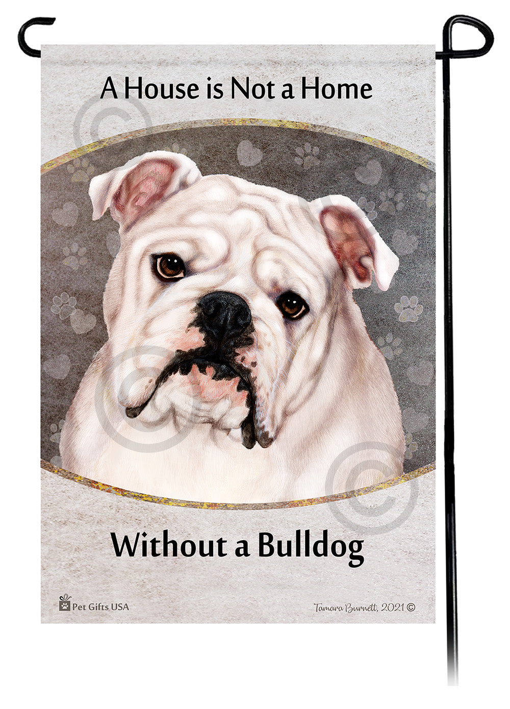 English Bulldog House Is Not A Home - Garden Flag