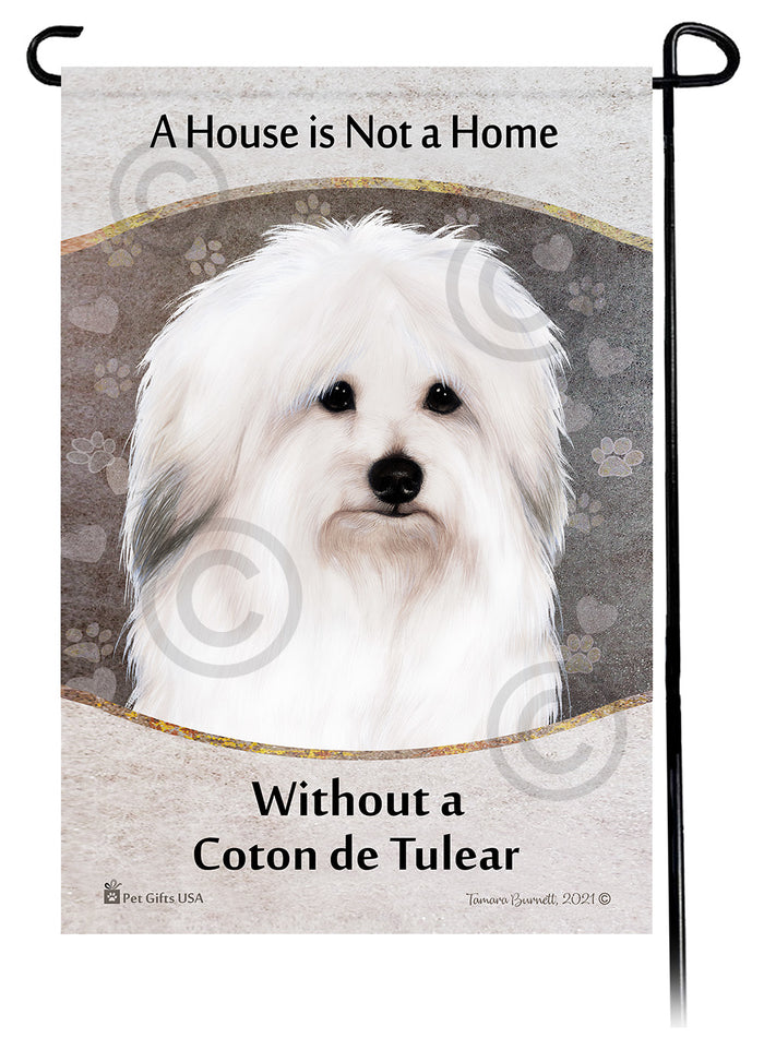 Coton de Tulear House Is Not A Home Garden Flag