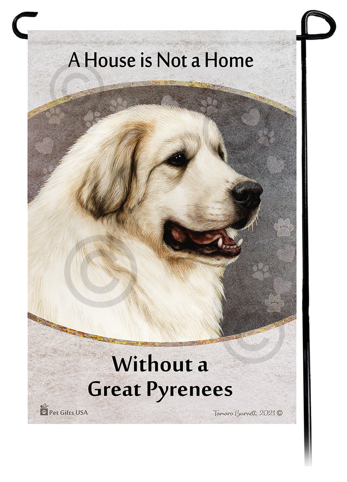 Great Pyrenees House Is Not A Home Garden Flag