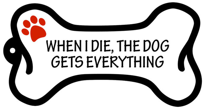 When I Die The Dog Gets Everything - Bone Keychain