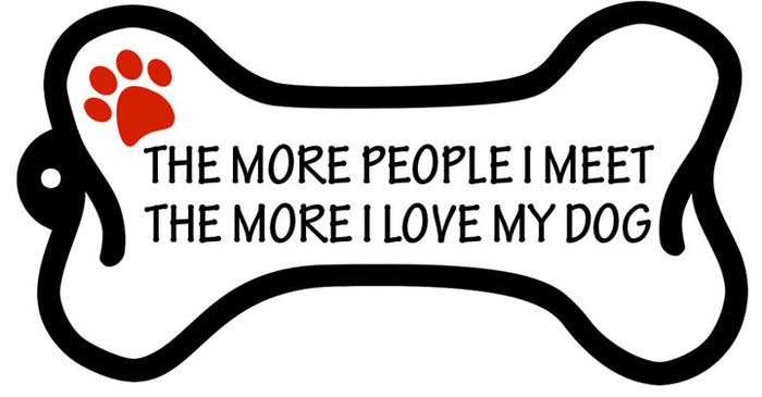 The More People I Meet, The More I Love My Dog - Bone Keychain