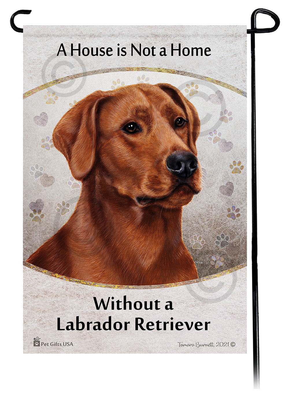 Labrador Retriever House Is Not A Home - Garden Flag