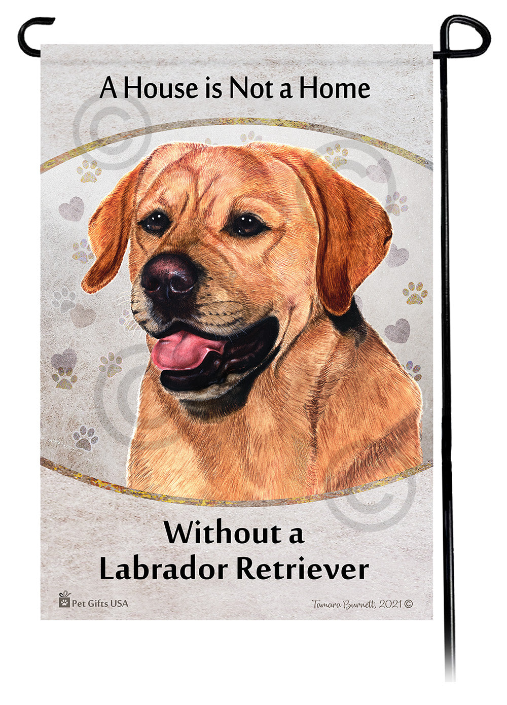Labrador Retriever House Is Not A Home - Garden Flag