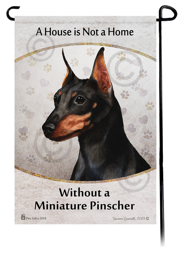 Miniature Pinscher House Is Not A Home Garden Flag