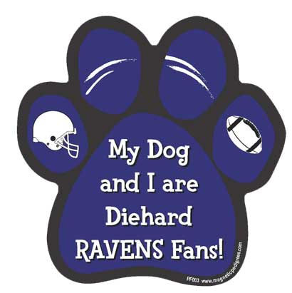 My Dog And I Are Diehard Ravens Fans paw magnet