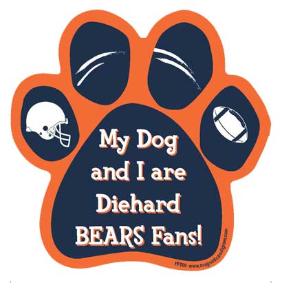 My Dog And I Are Diehard Bears Fans paw magnet