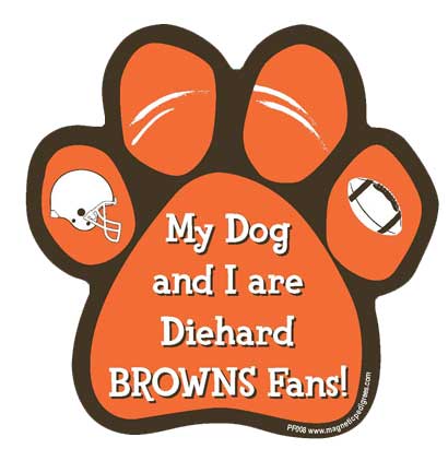 My Dog And I Are Diehard Browns Fans paw magnet