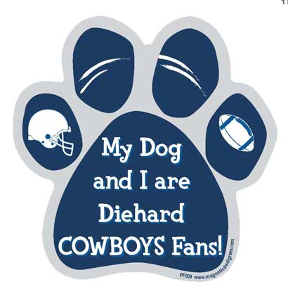 My Dog And I Are Diehard Cowboys Fans paw magnet