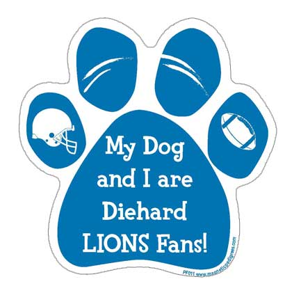 My Dog And I Are Diehard Lions Fans paw magnet
