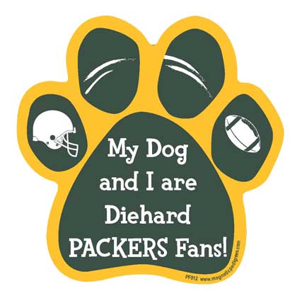 My Dog And I Are Diehard Packers Fans paw magnet