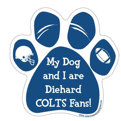 My Dog And I Are Diehard Colts Fans paw magnet