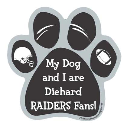My Dog And I Are Diehard Raiders Fans paw magnet