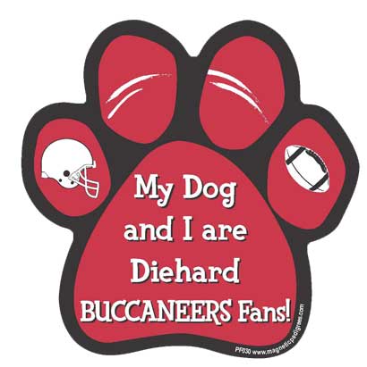 My Dog And I Are Diehard Buccaneers Fans paw magnet