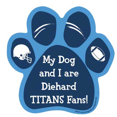 My Dog And I Are Diehard Titans Fans paw magnet